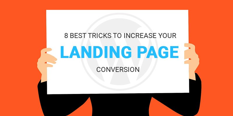 8 Best Tricks to Increase Your Landing Page Conversion in 2025